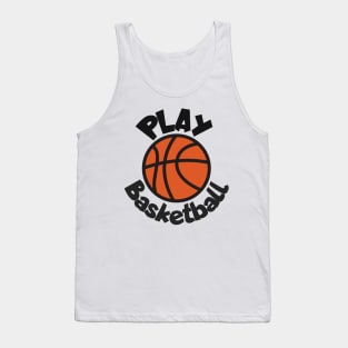 Play basketball Tank Top